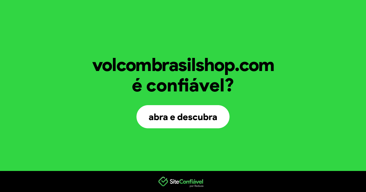 O site volcombrasilshop.com é confiável?