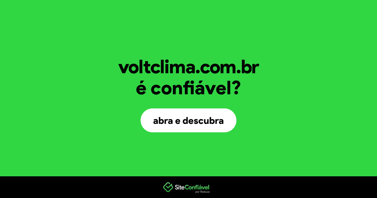 O site voltclima.com.br é confiável?