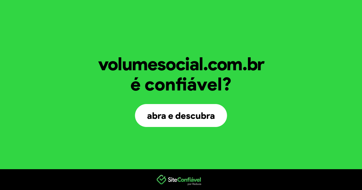 O site volumesocial.com.br é confiável?