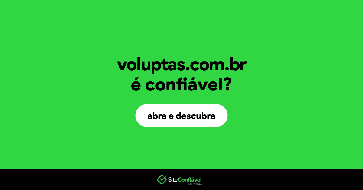 O site voluptas.com.br é confiável?