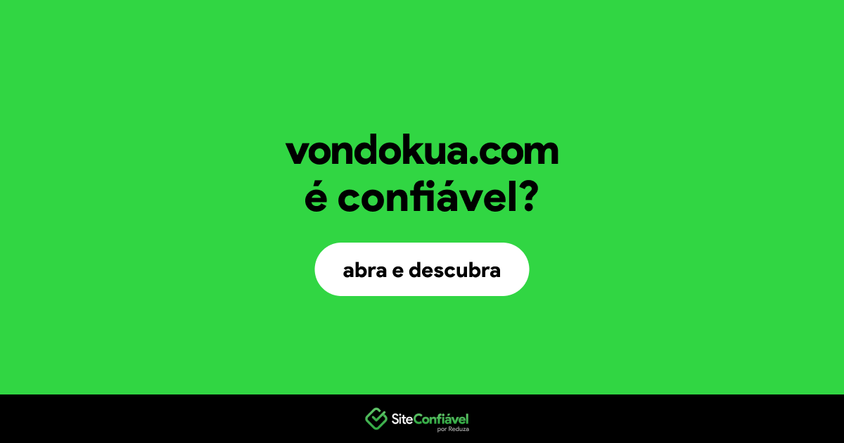 O site vondokua.com é confiável?
