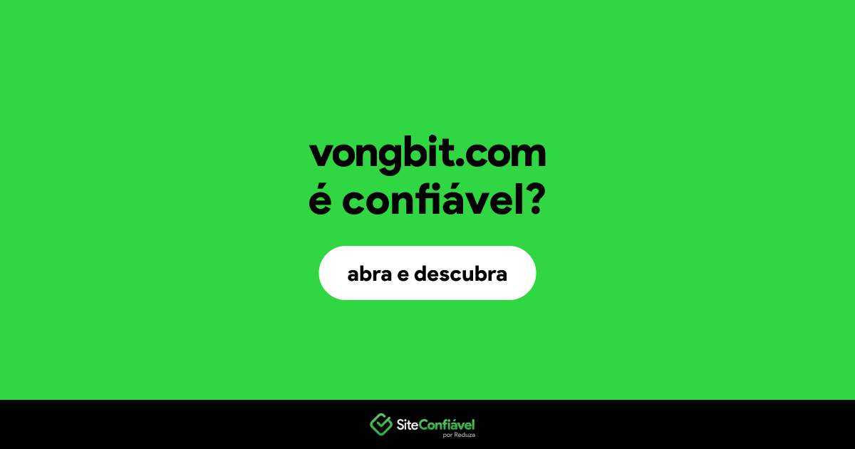 O site vongbit.com é confiável?
