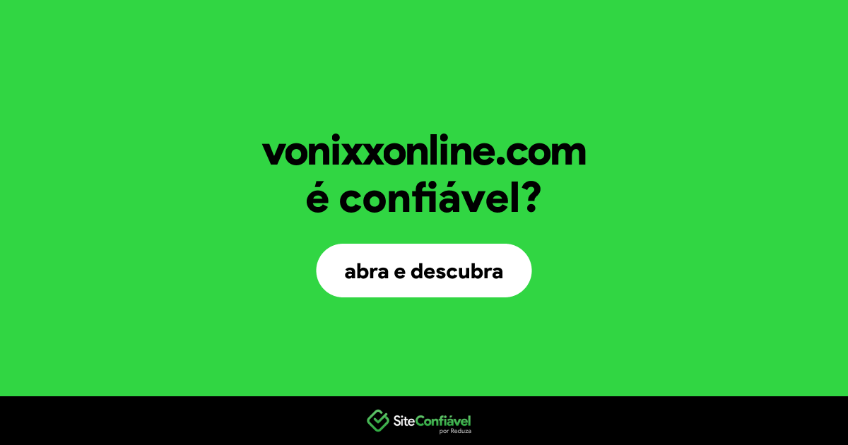 O site vonixxonline.com é confiável?