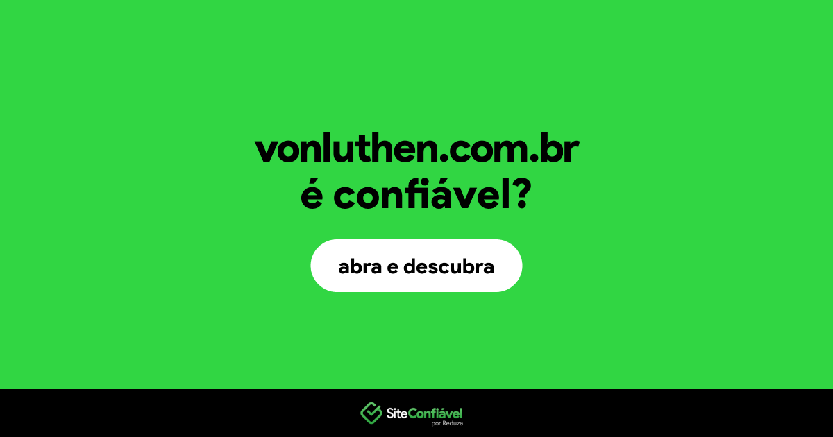 O site vonluthen.com.br é confiável?