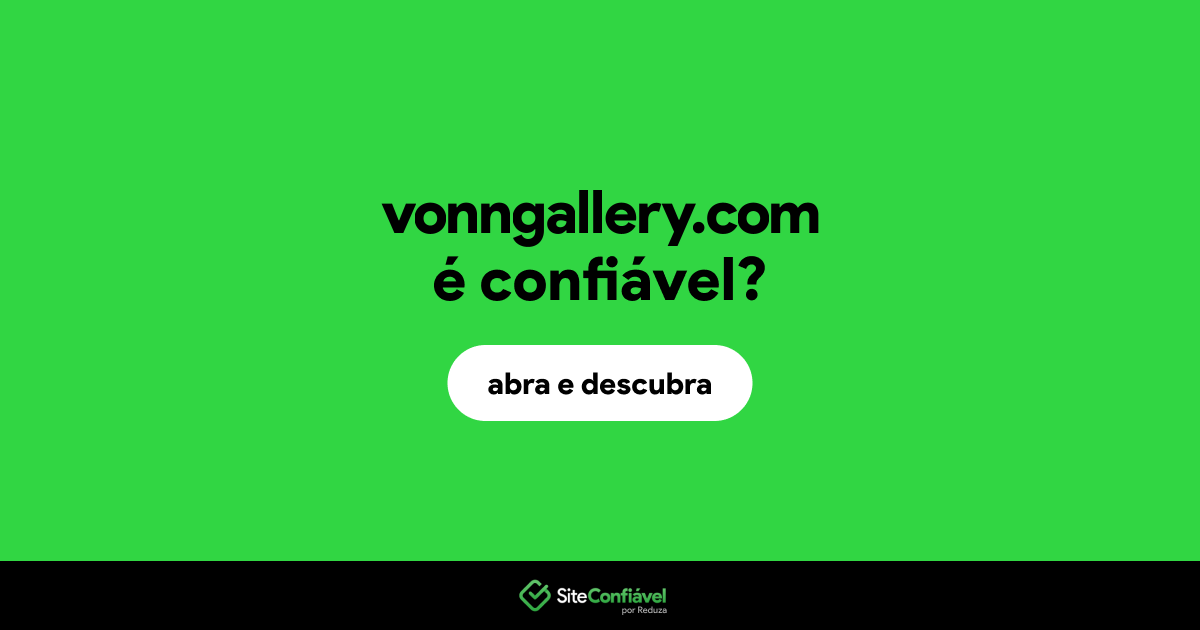 O site vonngallery.com é confiável?
