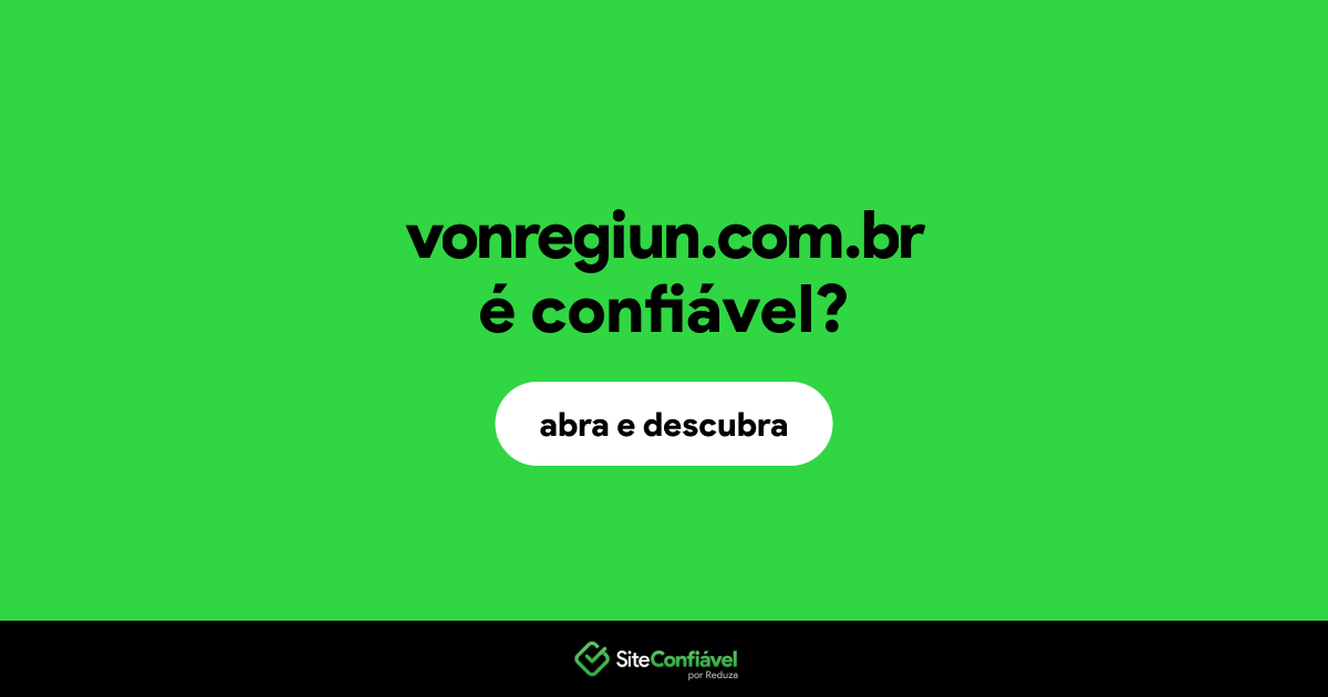 O site vonregiun.com.br é confiável?