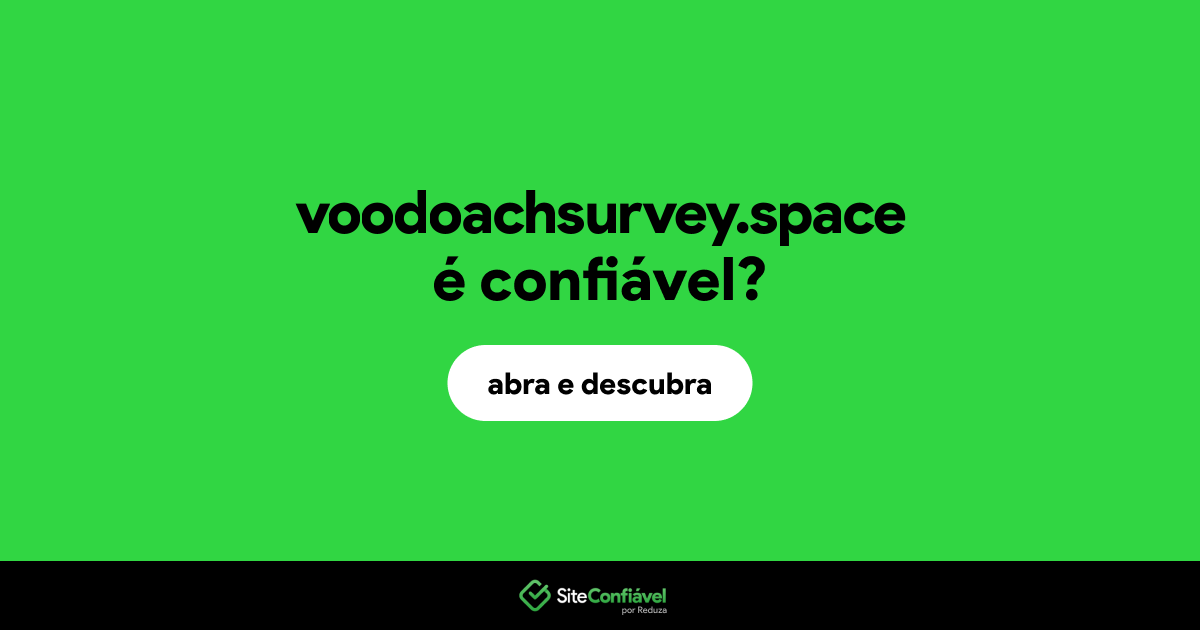 O site voodoachsurvey.space é confiável?
