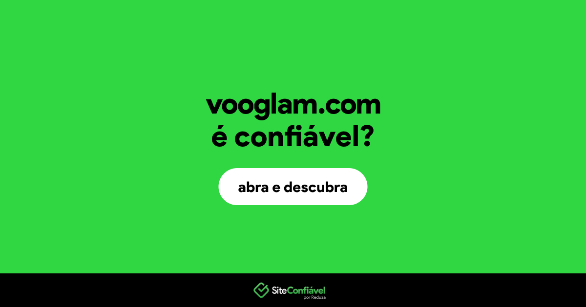 O site vooglam.com é confiável?