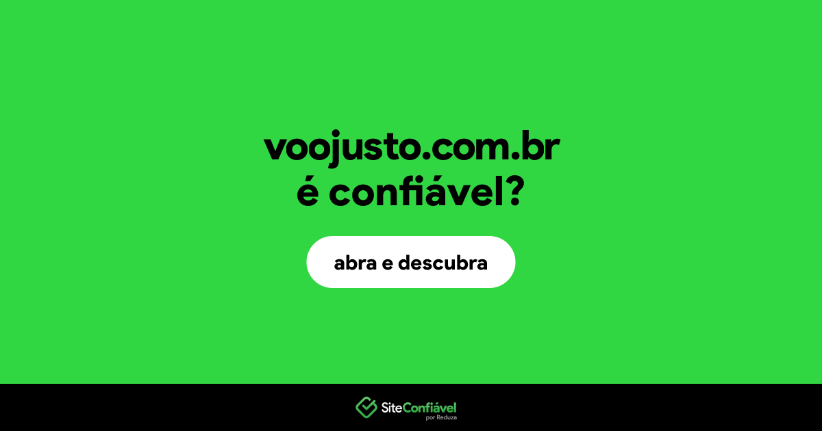 O site voojusto.com.br é confiável?