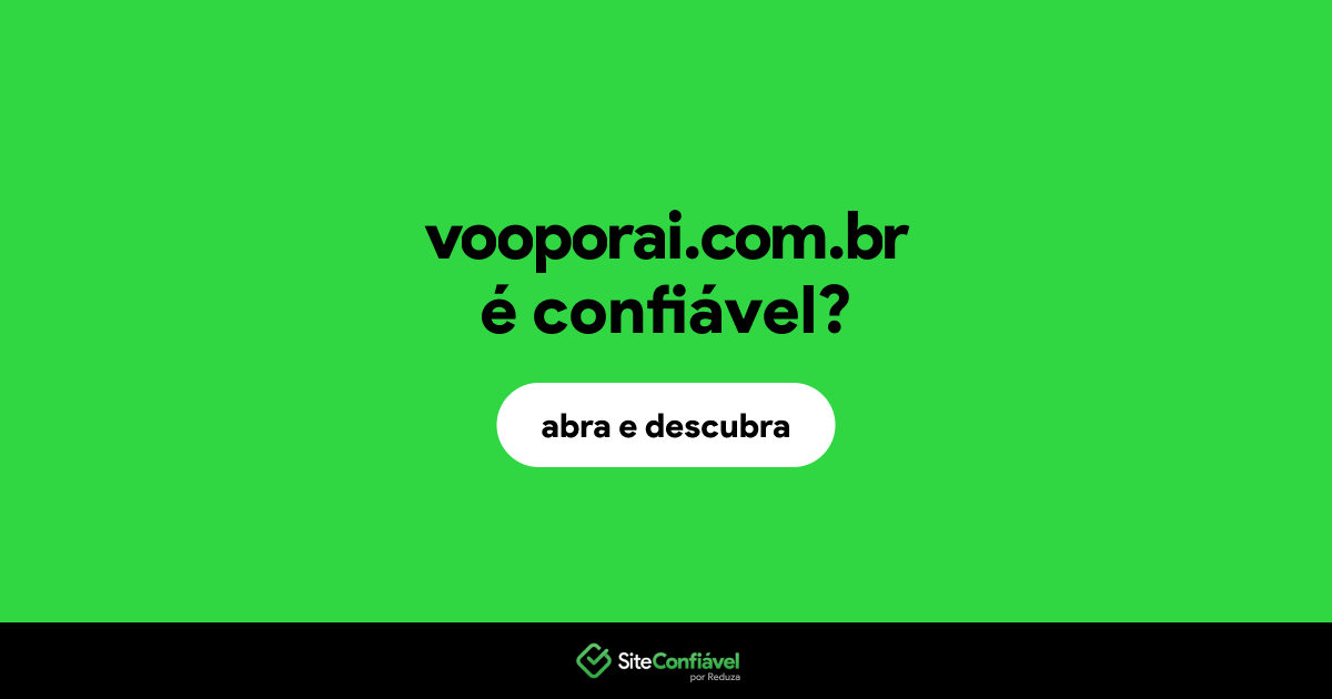 O site vooporai.com.br é confiável?