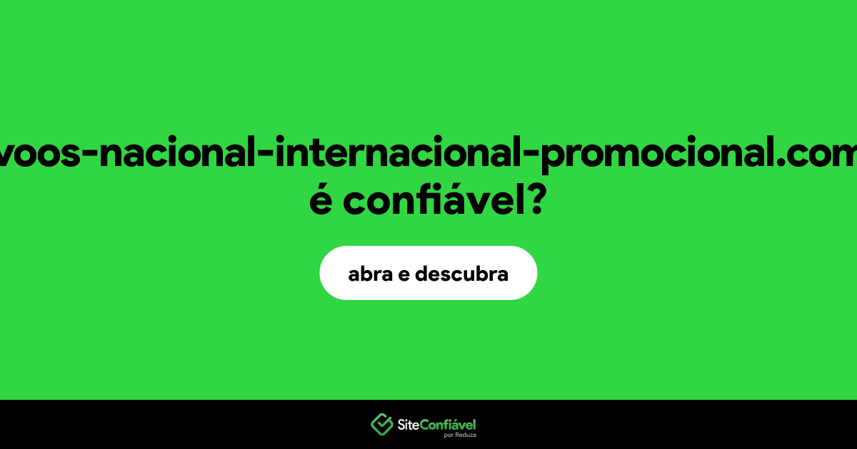 O site voos-nacional-internacional-promocional.com é confiável?