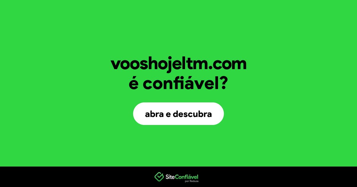 O site vooshojeltm.com é confiável?