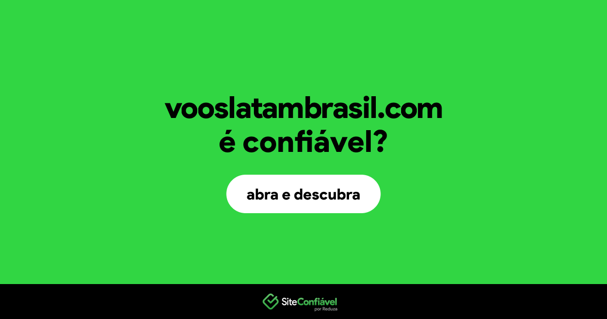 O site vooslatambrasil.com é confiável?