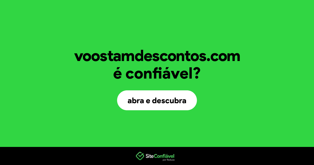 O site voostamdescontos.com é confiável?