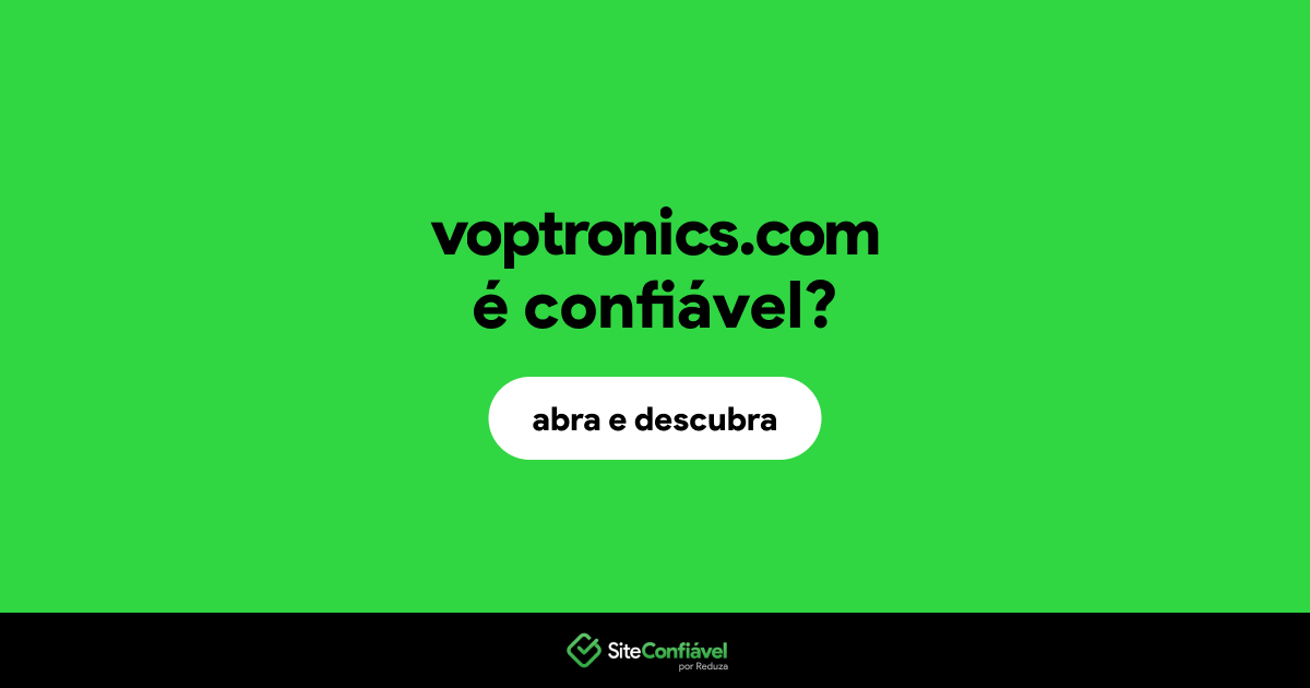 O site voptronics.com é confiável?