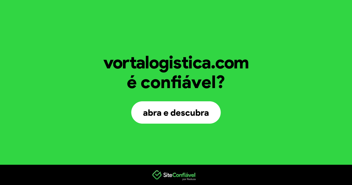 O site vortalogistica.com é confiável?
