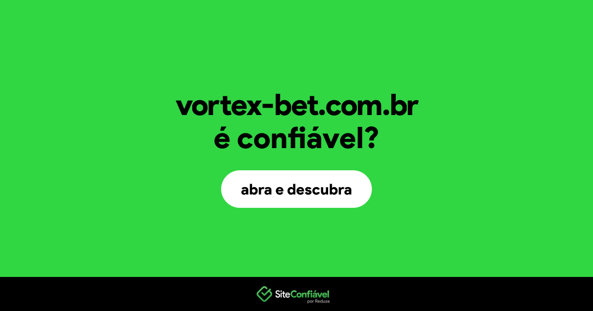 O site vortex-bet.com.br é confiável?