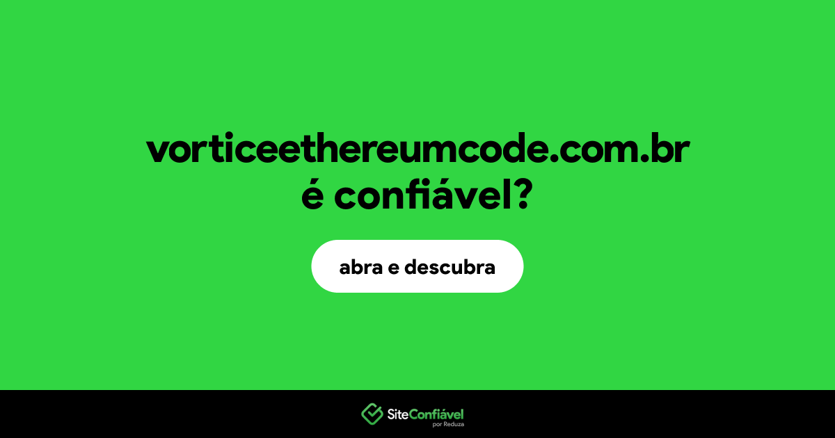 O site vorticeethereumcode.com.br é confiável?