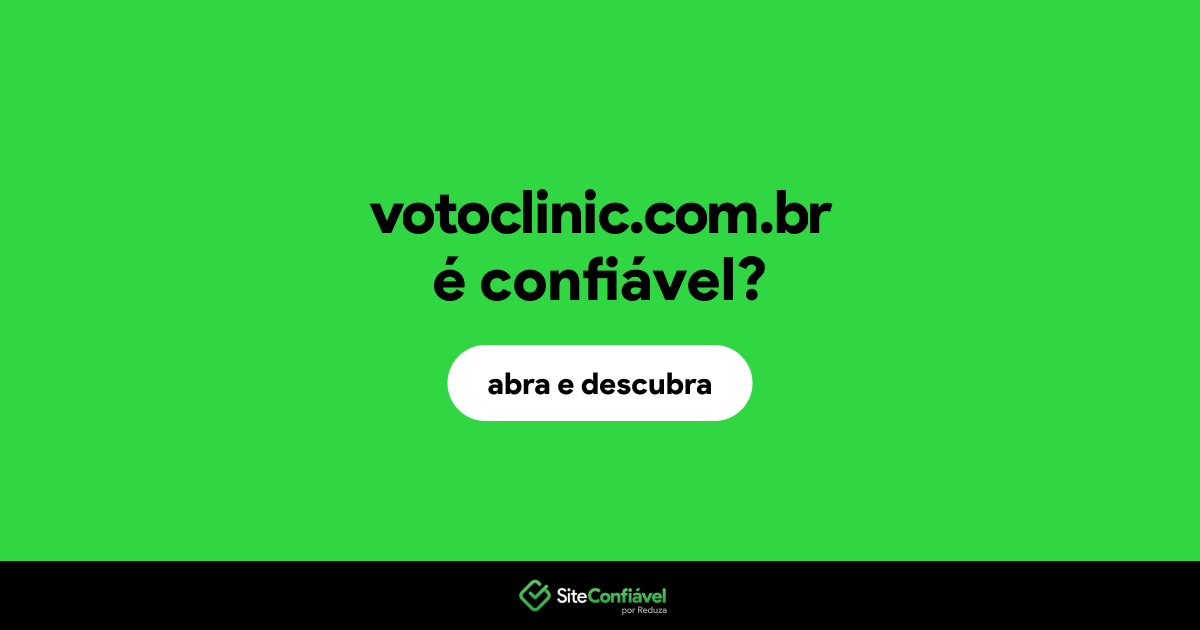O site votoclinic.com.br é confiável?