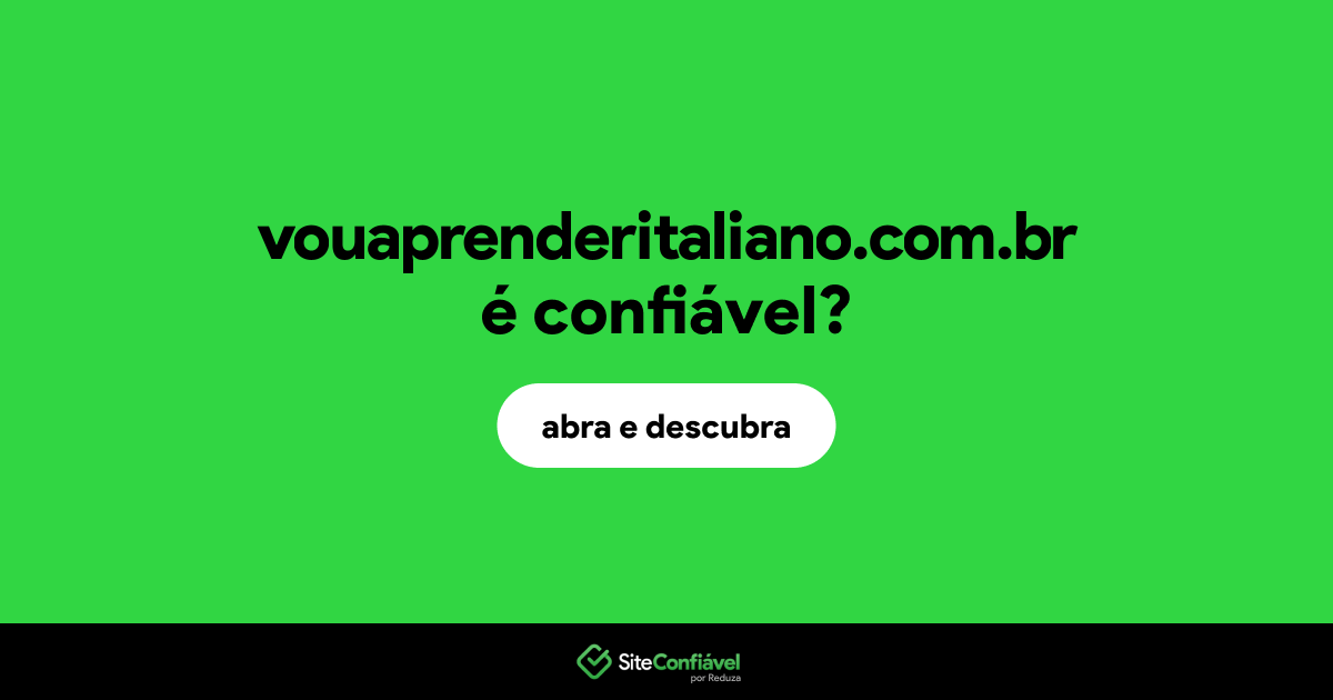 O site vouaprenderitaliano.com.br é confiável?