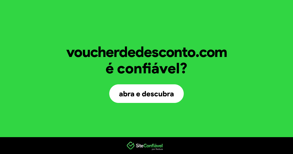 O site voucherdedesconto.com é confiável?