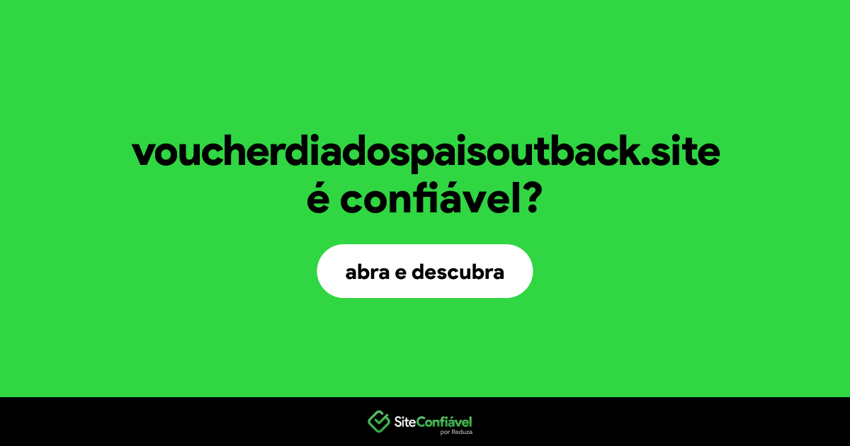 O site voucherdiadospaisoutback.site é confiável?