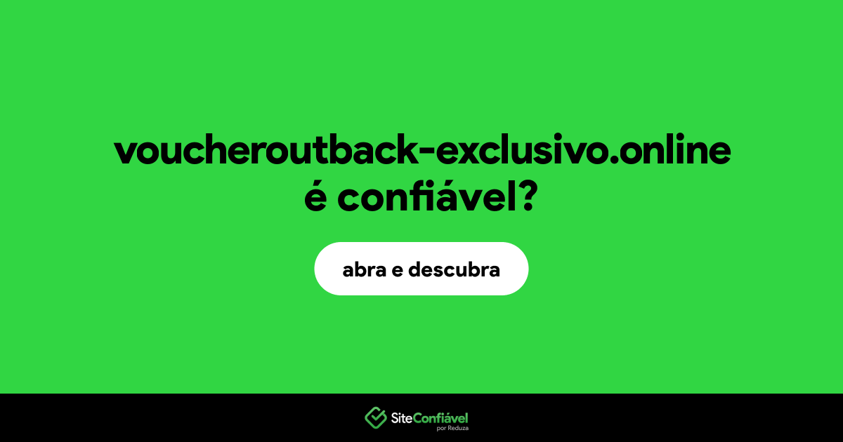 O site voucheroutback-exclusivo.online é confiável?