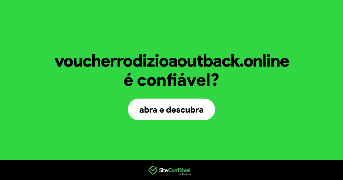 O site voucherrodizioaoutback.online é confiável?
