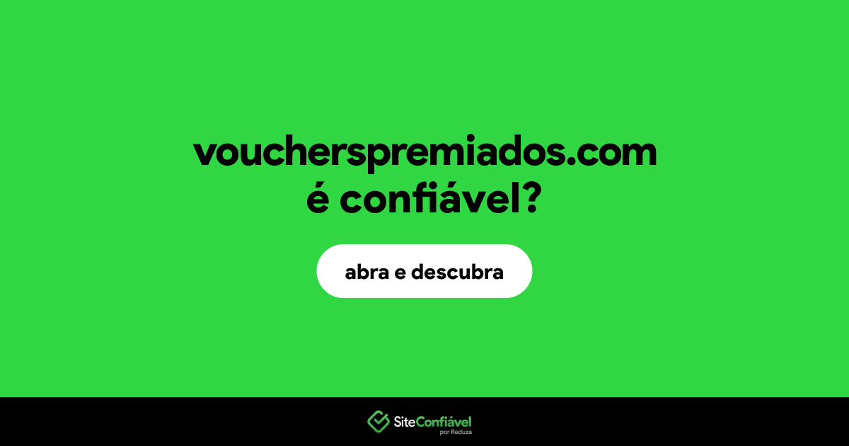 O site voucherspremiados.com é confiável?