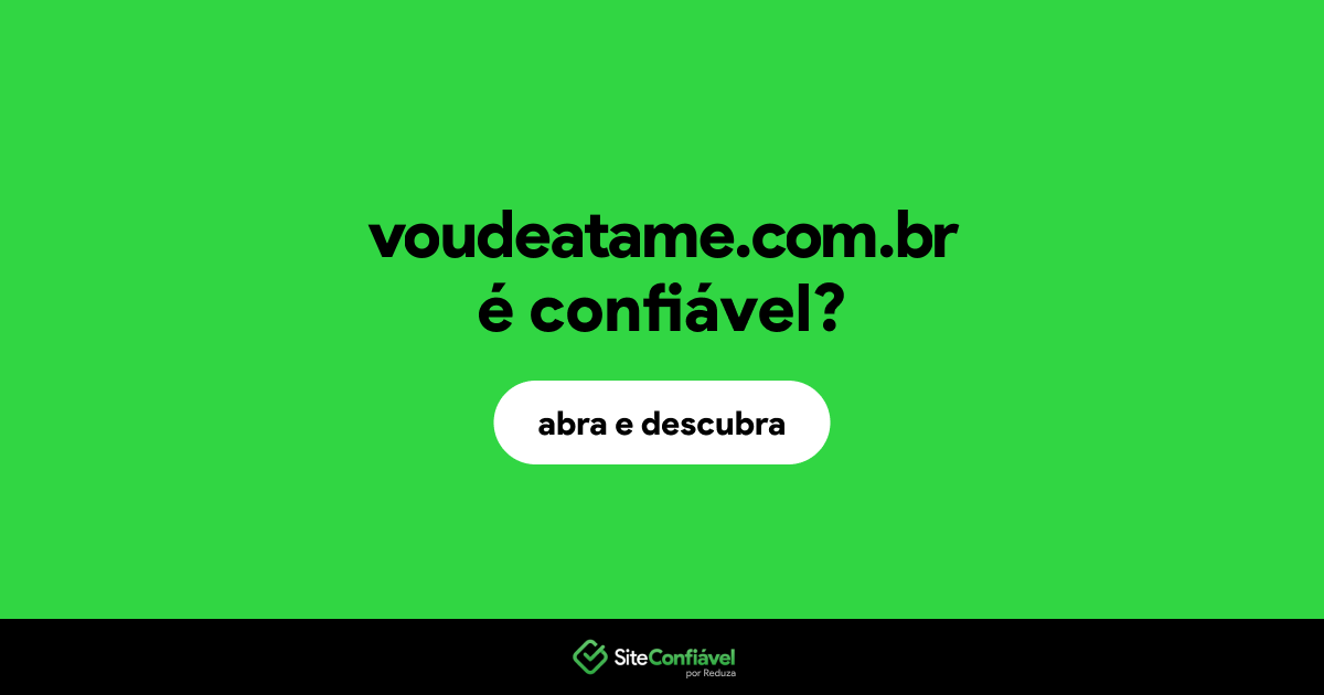 O site voudeatame.com.br é confiável?
