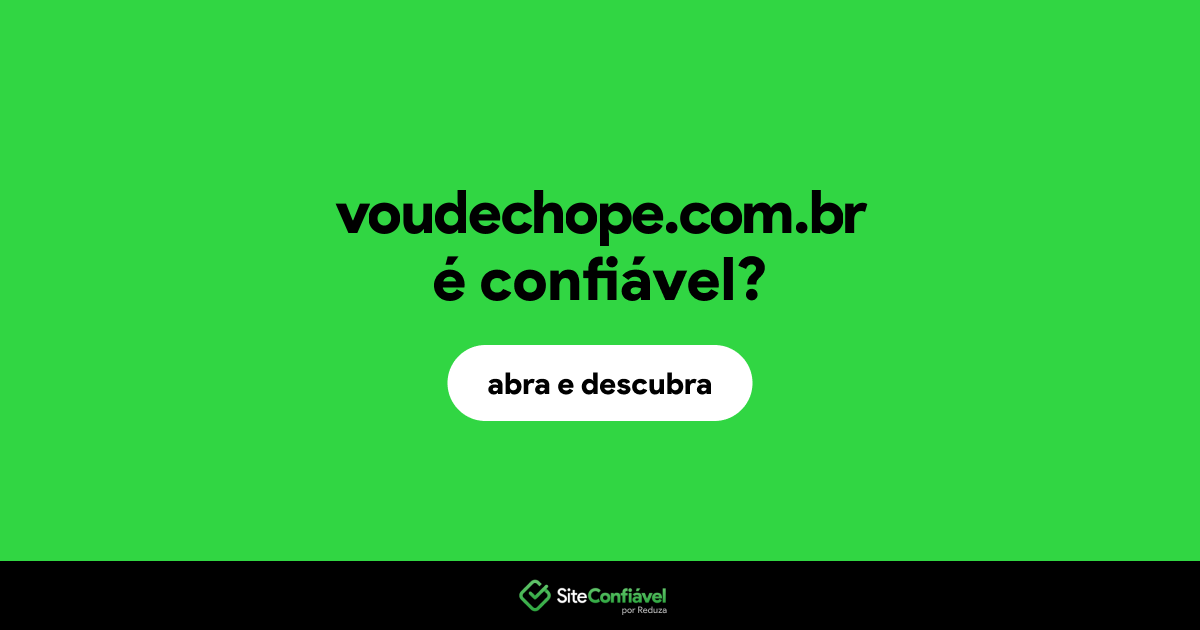 O site voudechope.com.br é confiável?
