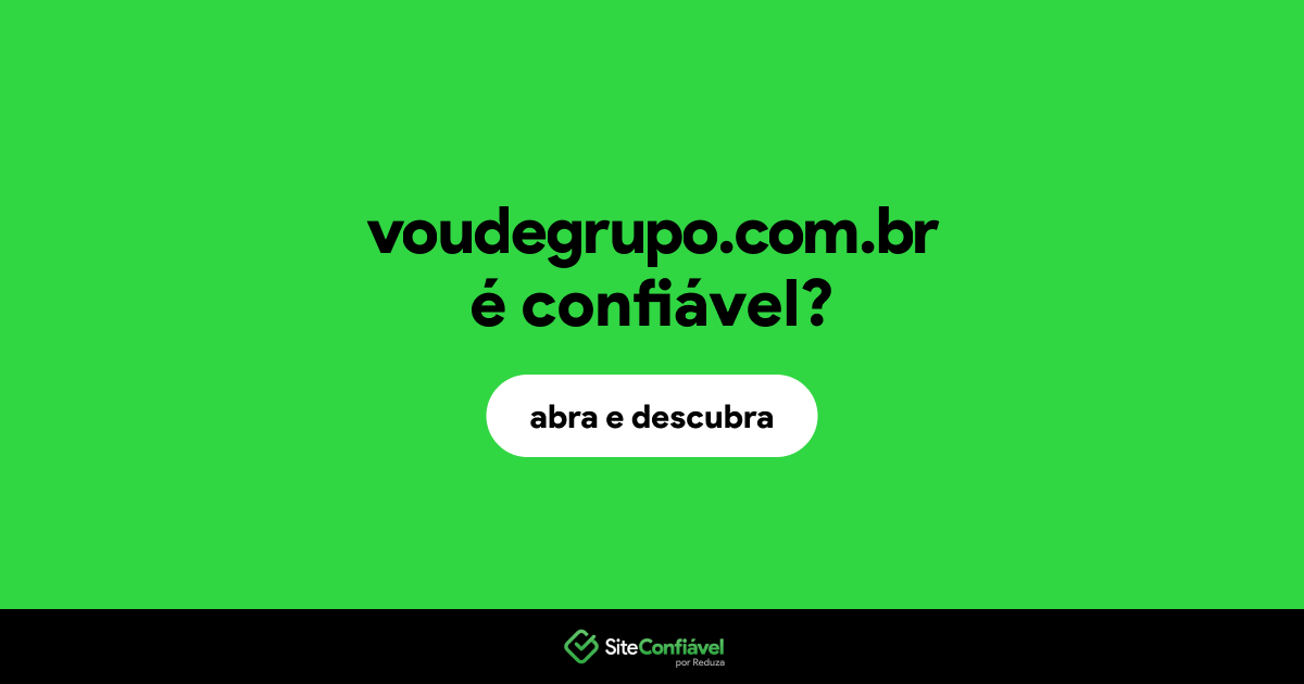 O site voudegrupo.com.br é confiável?