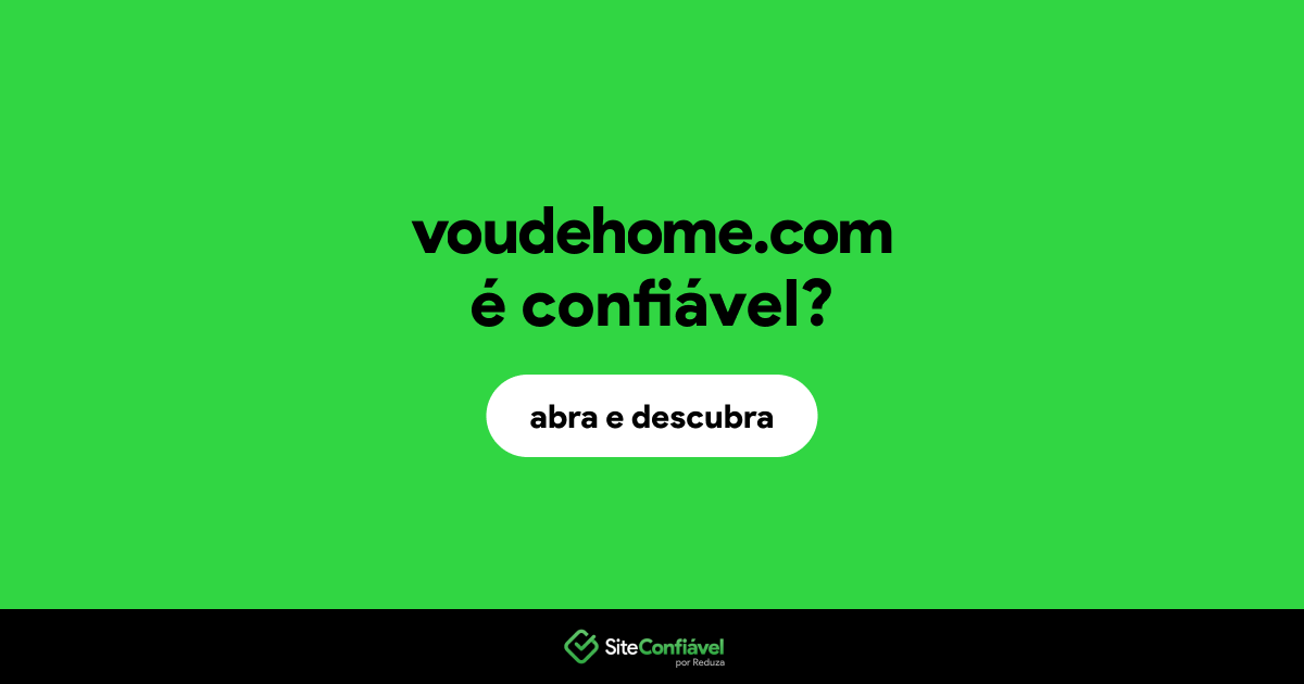 O site voudehome.com é confiável?