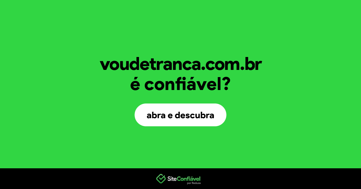 O site voudetranca.com.br é confiável?