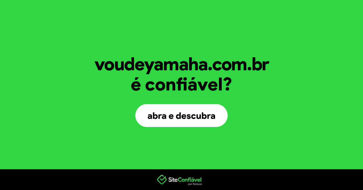 O site voudeyamaha.com.br é confiável?