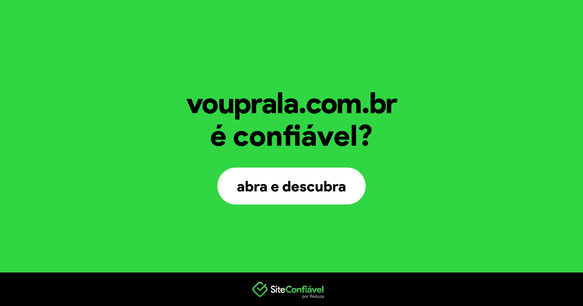 O site vouprala.com.br é confiável?