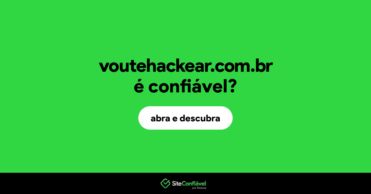 O site voutehackear.com.br é confiável?