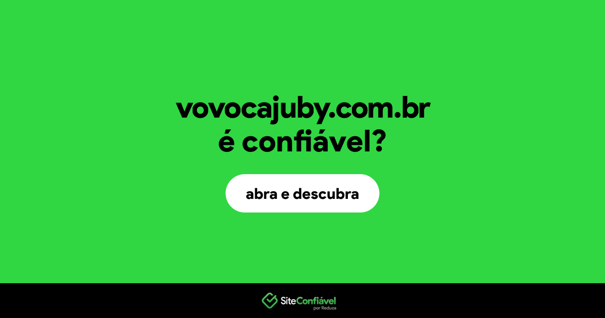O site vovocajuby.com.br é confiável?