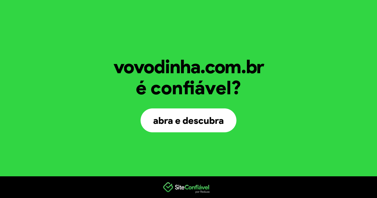 O site vovodinha.com.br é confiável?