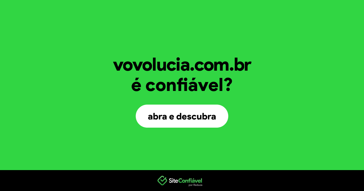 O site vovolucia.com.br é confiável?