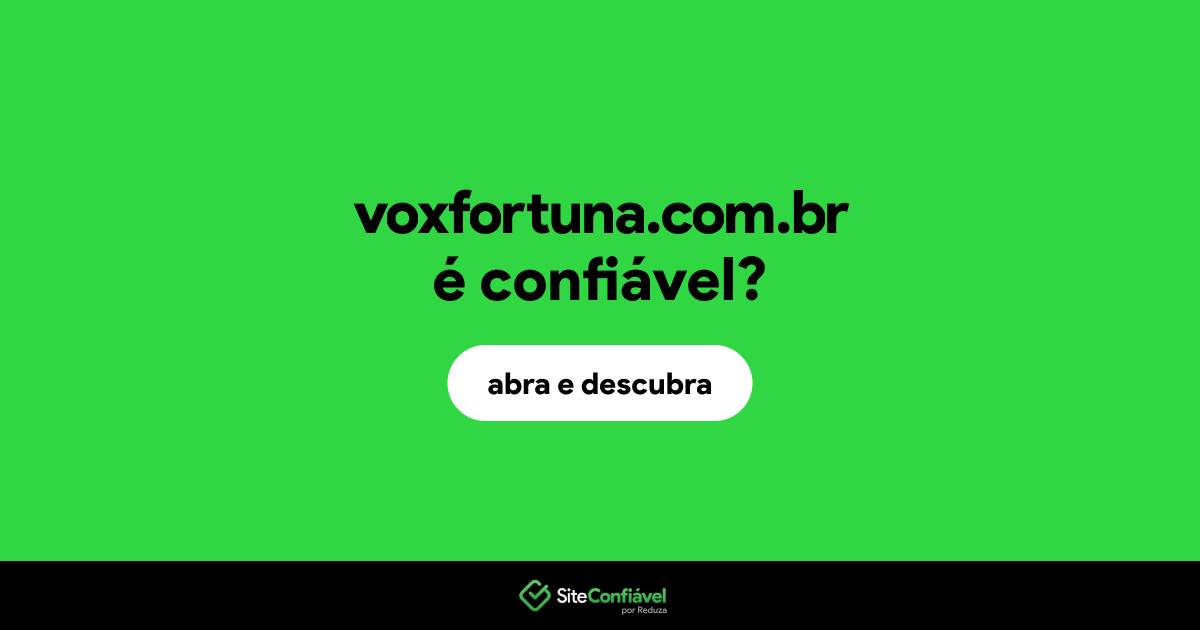 O site voxfortuna.com.br é confiável?