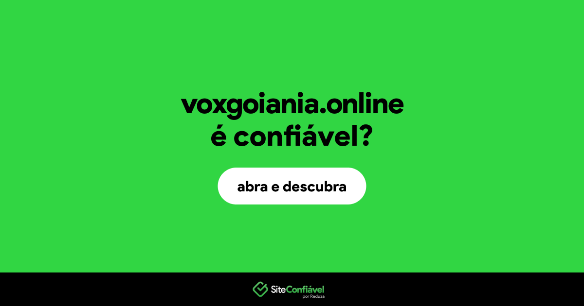 O site voxgoiania.online é confiável?