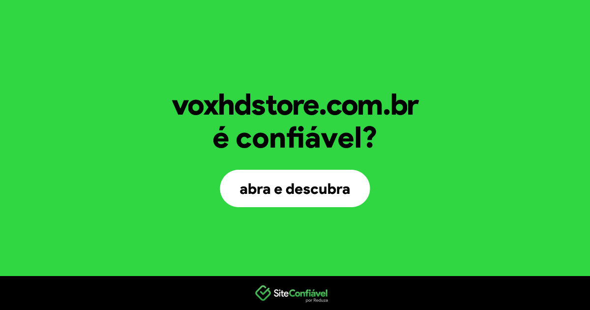 O site voxhdstore.com.br é confiável?