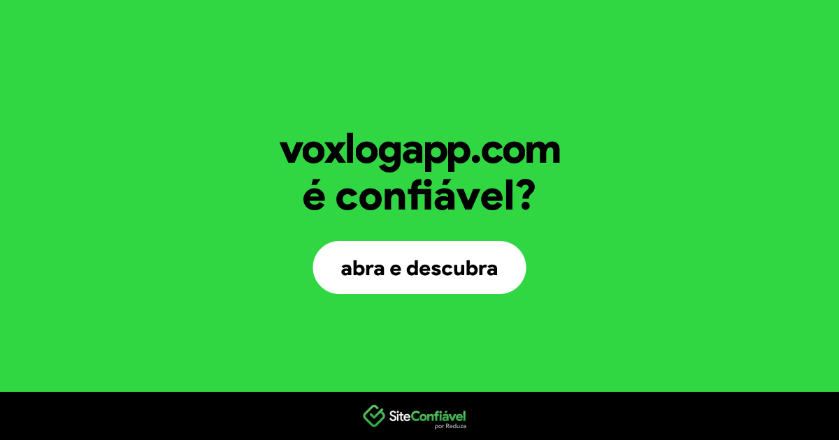 O site voxlogapp.com é confiável?