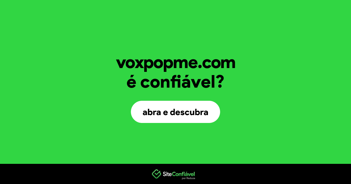 O site voxpopme.com é confiável?