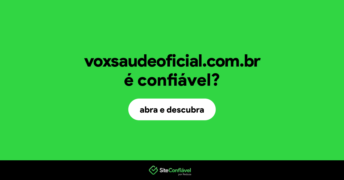 O site voxsaudeoficial.com.br é confiável?