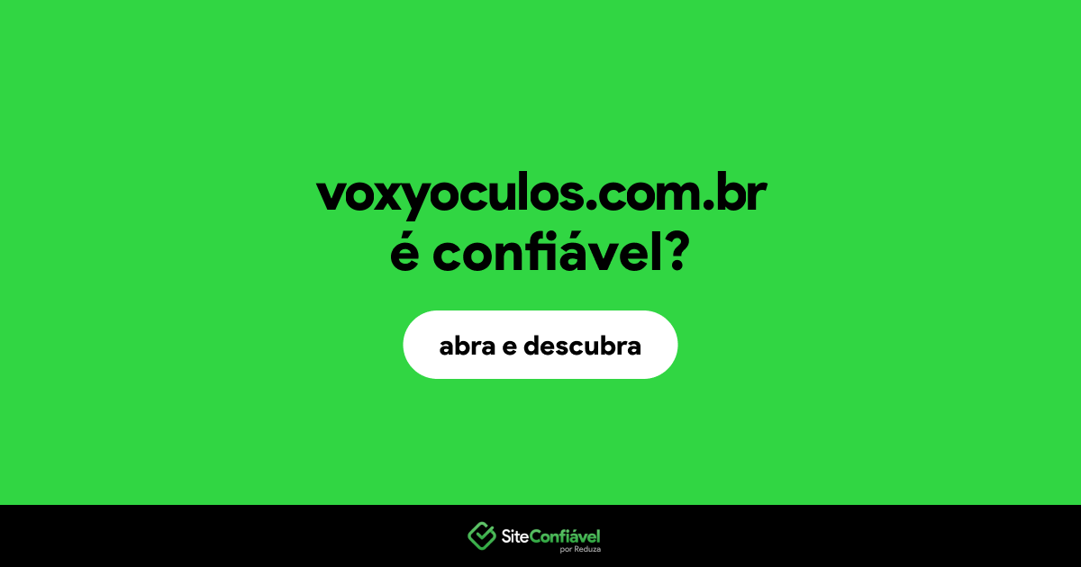O site voxyoculos.com.br é confiável?