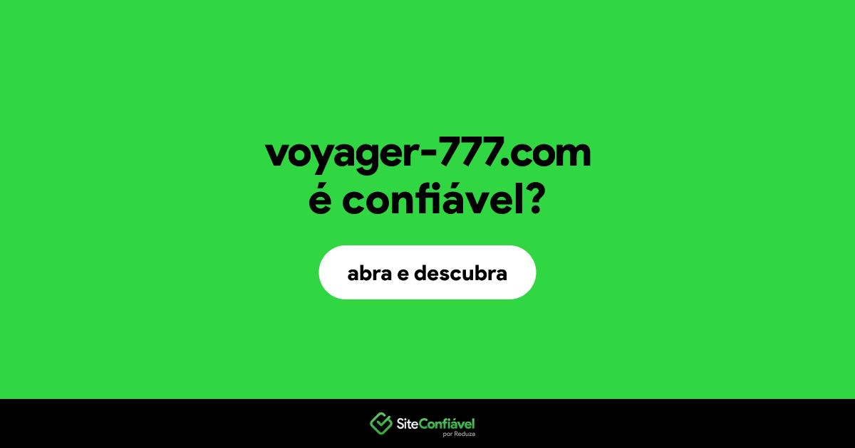 O site voyager-777.com é confiável?