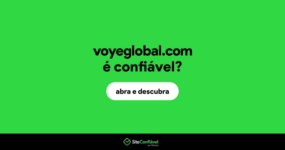 O site voyeglobal.com é confiável?