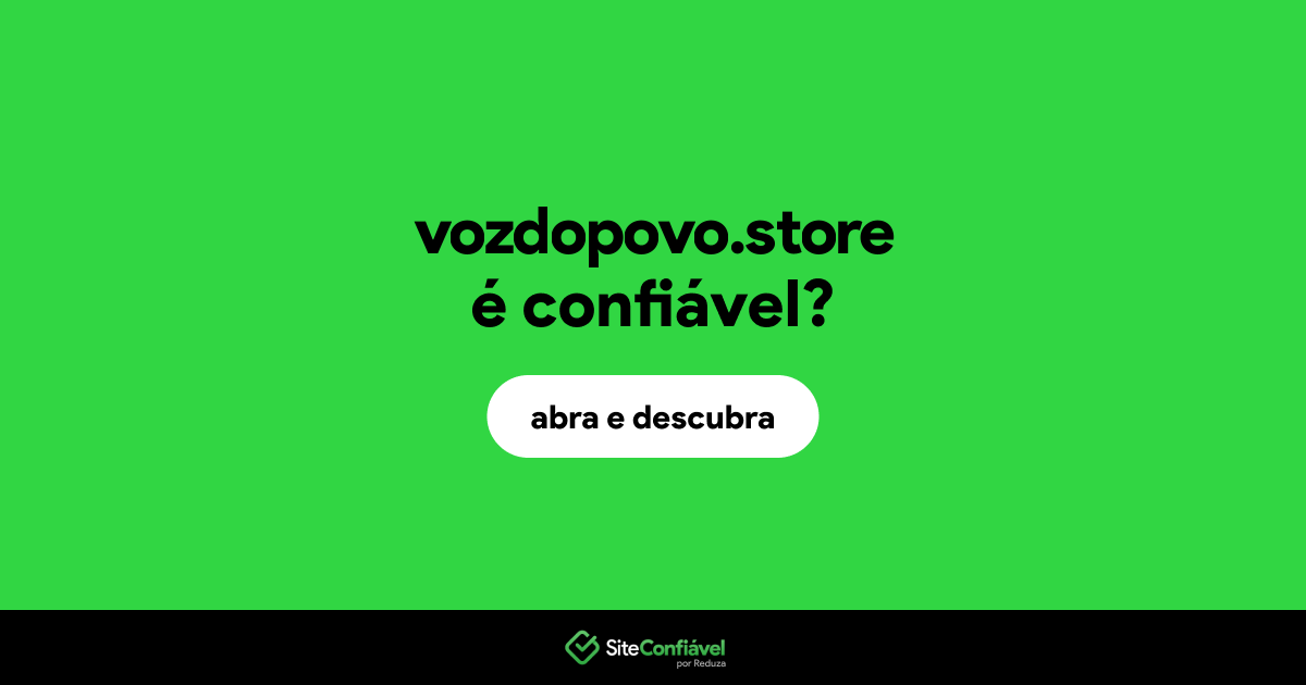 O site vozdopovo.store é confiável?